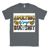 Charcoal Heather adulting is some bullshit Classic Tee - texasbilliewilder
