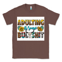 Adulting Is Some Bullshit Classic Tee | Teevron