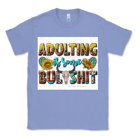 Colony Blue adulting is some bullshit Classic Tee - texasbilliewilder