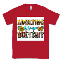 Red adulting is some bullshit Classic Tee - texasbilliewilder