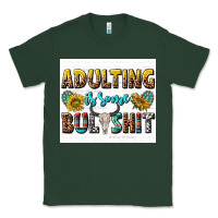 Sports Green adulting is some bullshit Classic Tee - texasbilliewilder