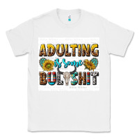 White adulting is some bullshit Classic Tee - texasbilliewilder