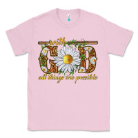 Bubblegum Pink With God all things are possible with daisy Classic Tee - texasbilliewilder