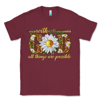 Burgundy With God all things are possible with daisy Classic Tee - texasbilliewilder