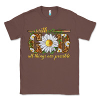 Chestnut With God all things are possible with daisy Classic Tee - texasbilliewilder