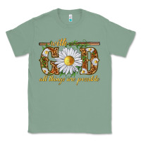 Sage With God all things are possible with daisy Classic Tee - texasbilliewilder