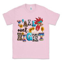 Bubblegum Pink Y'all ain't right crazy Classic Tee - texasbilliewilder