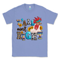 Colony Blue Y'all ain't right crazy Classic Tee - texasbilliewilder