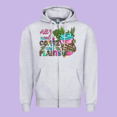 Zipper Hoodie all i need is coffee and plants