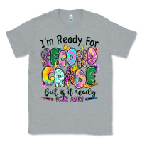 Heather Grey I'm ready for second grade but is it ready for me Classic Tee - RanaPortraitStore