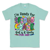 Seafoam I'm ready for second grade but is it ready for me Classic Tee - RanaPortraitStore