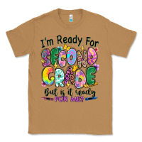 Toasted Coconut I'm ready for second grade but is it ready for me Classic Tee - RanaPortraitStore