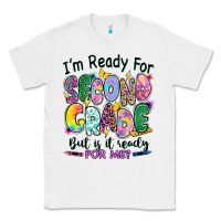 White I'm ready for second grade but is it ready for me Classic Tee - RanaPortraitStore