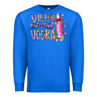 True Royal vis for valentine vodka Premium Sweatshirt - RacoonDesign