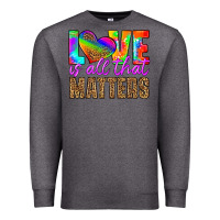 Charcoal Heather love is all that matters Premium Sweatshirt - HRA Design Shop