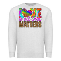 Oatmeal Heather love is all that matters Premium Sweatshirt - HRA Design Shop