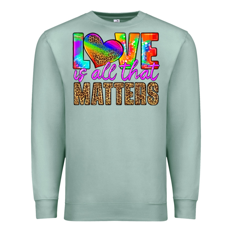 Love Is All That Matters Premium Sweatshirt by HRA Design Shop | Teevron