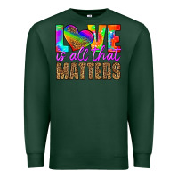Sports Green love is all that matters Premium Sweatshirt - HRA Design Shop
