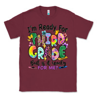 Burgundy I'm ready for third grade but is it ready for me Classic Tee - RanaPortraitStore