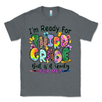Charcoal Heather I'm ready for third grade but is it ready for me Classic Tee - RanaPortraitStore