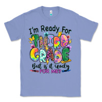 Colony Blue I'm ready for third grade but is it ready for me Classic Tee - RanaPortraitStore