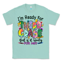 Seafoam I'm ready for third grade but is it ready for me Classic Tee - RanaPortraitStore