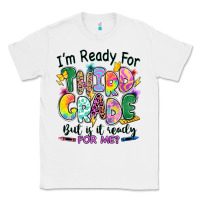 White I'm ready for third grade but is it ready for me Classic Tee - RanaPortraitStore