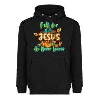 Black Fall for Jesus He Never Leaves Heavyweight Hoodie - texasbilliewilder