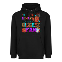 Black i will always be your biggest fan basketball Heavyweight Hoodie - Zillion Design Studio