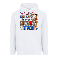 I Will Always Be Your Biggest Fan Baseball Heavyweight Hoodie | Teevron