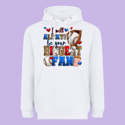 I Will Always Be Your Biggest Fan Baseball Heavyweight Hoodie Designed By Zillion Design Studio