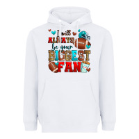 White i will always be your biggest fan american footbal Heavyweight Hoodie - Zillion Design Studio