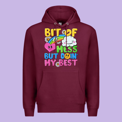 Bit Of A Mess But Doin My Best Premium Hoodie Designed By Nancycooperartshop