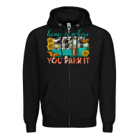 Black home is where  you park it Zipper Hoodie - texasbilliewilder