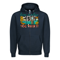 Navy home is where  you park it Zipper Hoodie - texasbilliewilder