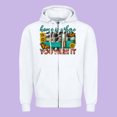 Zipper Hoodie home is where  you park it