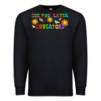 Black see you later educators  libbey glass Premium Sweatshirt - HRA Design Shop