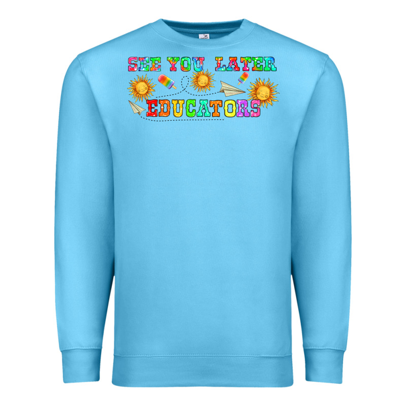 See You Later Educators  Libbey Glass Premium Sweatshirt by HRA Design Shop | Teevron