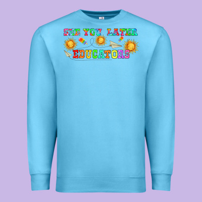 See You Later Educators  Libbey Glass Premium Sweatshirt Designed By Hra Design Shop
