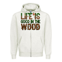Oatmeal Heather life is good in the wood Zipper Hoodie - texasbilliewilder