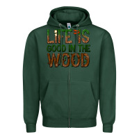 Sports Green life is good in the wood Zipper Hoodie - texasbilliewilder