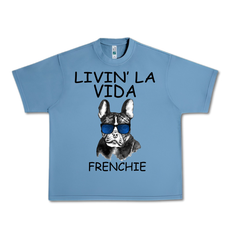 Livin' La Vida Frenchie Urban Heavy Tee by Bettercallsaul | Teevron