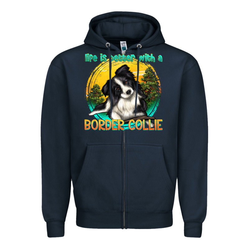 Life Is Better With A Border Collie Zipper Hoodie by texasbilliewilder | Teevron