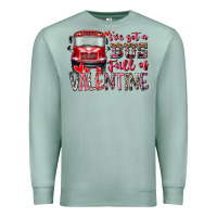 Seafoam I've got bus full of Valentine Premium Sweatshirt - RacoonDesign