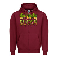 Burgundy not today succa Zipper Hoodie - texasbilliewilder
