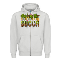 Dove Grey not today succa Zipper Hoodie - texasbilliewilder