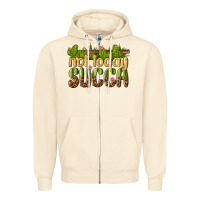Sandshell not today succa Zipper Hoodie - texasbilliewilder
