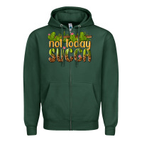 Sports Green not today succa Zipper Hoodie - texasbilliewilder