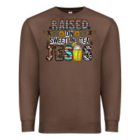 Chestnut raised on sweet and tea jesus Premium Sweatshirt - CowhideDigitalArt
