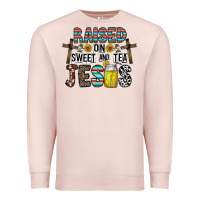 Pale Pink raised on sweet and tea jesus Premium Sweatshirt - CowhideDigitalArt